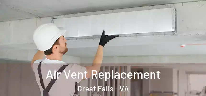  Air Vent Replacement Great Falls - VA