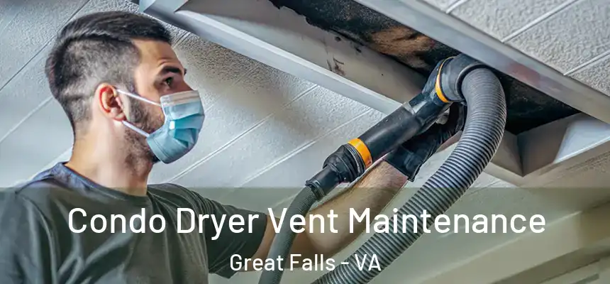  Condo Dryer Vent Maintenance Great Falls - VA