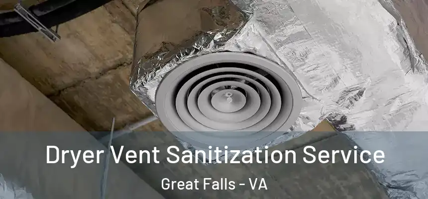  Dryer Vent Sanitization Service Great Falls - VA