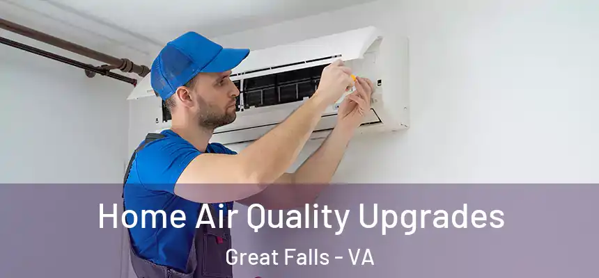  Home Air Quality Upgrades Great Falls - VA