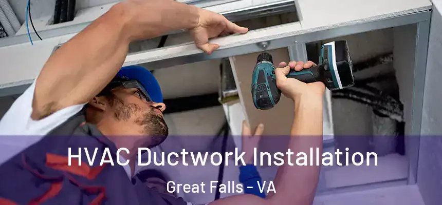  HVAC Ductwork Installation Great Falls - VA