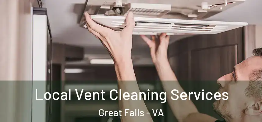  Local Vent Cleaning Services Great Falls - VA