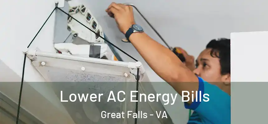  Lower AC Energy Bills Great Falls - VA