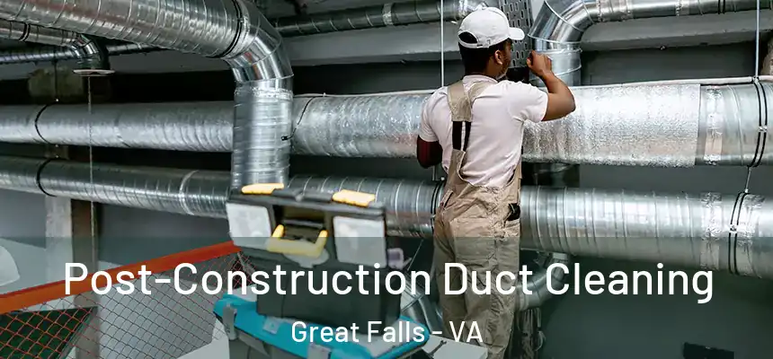  Post-Construction Duct Cleaning Great Falls - VA