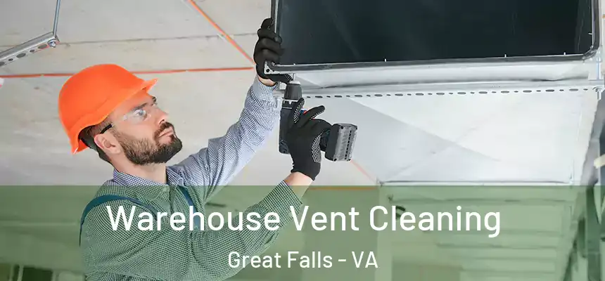  Warehouse Vent Cleaning Great Falls - VA