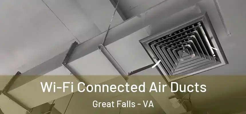  Wi-Fi Connected Air Ducts Great Falls - VA